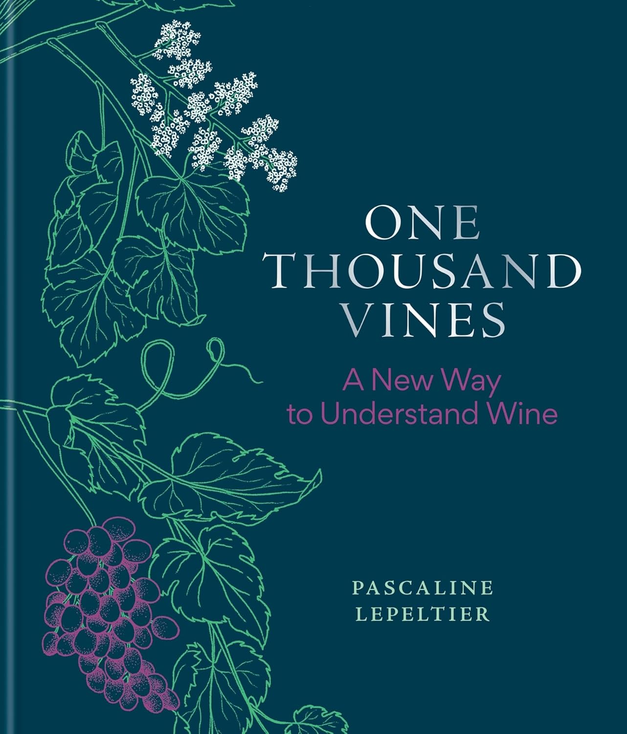 One Thousand Vines: A New Way to Understand Wine Cover